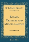 Image for Essays, Critical and Miscellaneous (Classic Reprint)