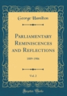 Image for Parliamentary Reminiscences and Reflections, Vol. 2: 1889-1906 (Classic Reprint)