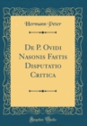 Image for De P. Ovidi Nasonis Fastis Disputatio Critica (Classic Reprint)