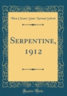 Image for Serpentine, 1912 (Classic Reprint)