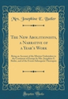 Image for The New Abolitionists, a Narrative of a Years Work: Being an Account of the Mission Undertaken to the Continent of Europe by Mrs. Josephine E. Butler, and of the Events Subsequent Thereupon (Classic R