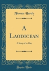 Image for A Laodicean: A Story of to-Day (Classic Reprint)