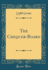 Image for The Chequer-Board (Classic Reprint)