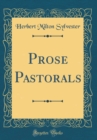 Image for Prose Pastorals (Classic Reprint)