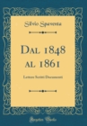 Image for Dal 1848 al 1861: Lettere Scritti Documenti (Classic Reprint)
