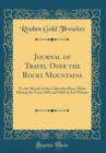 Image for Journal of Travel Over the Rocky Mountains: To the Mouth of the Columbia River, Made During the Years 1845 and 1846 by Joel Palmer (Classic Reprint)