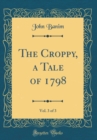 Image for The Croppy, a Tale of 1798, Vol. 3 of 3 (Classic Reprint)