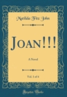 Image for Joan!!!, Vol. 1 of 4: A Novel (Classic Reprint)