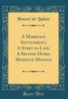 Image for A Marriage Settlement; A Start in Life; A Second Home; Modeste Mignon (Classic Reprint)