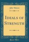 Image for Ideals of Strength (Classic Reprint)