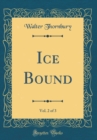 Image for Ice Bound, Vol. 2 of 3 (Classic Reprint)