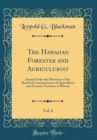 Image for The Hawaiian Forester and Agriculurist, Vol. 6: Issued Under the Direction of the Board of Commissioners of Agriculture and Forestry Territory of Hawaii (Classic Reprint)