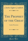 Image for The Prophet of the Great: Smoky Mountains (Classic Reprint)