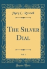 Image for The Silver Dial, Vol. 1 (Classic Reprint)