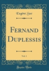 Image for Fernand Duplessis, Vol. 1 (Classic Reprint)