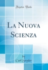 Image for La Nuova Scienza (Classic Reprint)