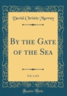 Image for By the Gate of the Sea, Vol. 1 of 2 (Classic Reprint)