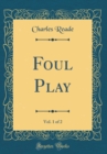 Image for Foul Play, Vol. 1 of 2 (Classic Reprint)