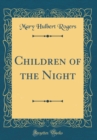 Image for Children of the Night (Classic Reprint)