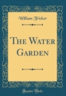 Image for The Water Garden (Classic Reprint)