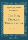 Image for The New Franklin Third Reader (Classic Reprint)