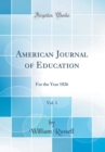 Image for American Journal of Education, Vol. 1: For the Year 1826 (Classic Reprint)