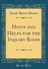 Image for Hints and Helps for the Inquiry Room (Classic Reprint)