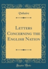 Image for Letters Concerning the English Nation (Classic Reprint)