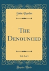 Image for The Denounced, Vol. 3 of 3 (Classic Reprint)