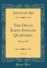 Image for The Delta Kappa Epsilon Quarterly, Vol. 13: March, 1895 (Classic Reprint)