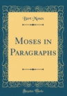 Image for Moses in Paragraphs (Classic Reprint)
