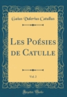 Image for Les Poesies de Catulle, Vol. 2 (Classic Reprint)