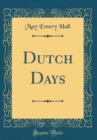 Image for Dutch Days (Classic Reprint)