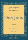Image for Don John, Vol. 1 of 3: A Story (Classic Reprint)