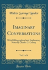 Image for Imaginary Conversations, Vol. 3 of 6: With Bibliographical and Explanatory Notes by Charles G. Grump (Classic Reprint)