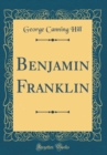 Image for Benjamin Franklin (Classic Reprint)