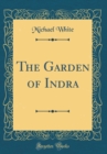 Image for The Garden of Indra (Classic Reprint)