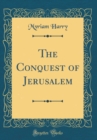 Image for The Conquest of Jerusalem (Classic Reprint)