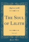 Image for The Soul of Lilith, Vol. 1 of 3 (Classic Reprint)