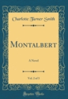 Image for Montalbert, Vol. 2 of 3: A Novel (Classic Reprint)