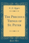 Image for The Precious Things of St. Peter (Classic Reprint)