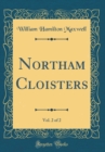 Image for Northam Cloisters, Vol. 2 of 2 (Classic Reprint)