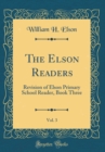 Image for The Elson Readers, Vol. 3: Revision of Elson Primary School Reader, Book Three (Classic Reprint)