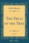 Image for The Fruit of the Tree, Vol. 2 of 2 (Classic Reprint)