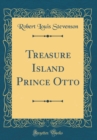 Image for Treasure Island Prince Otto (Classic Reprint)