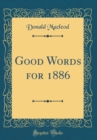 Image for Good Words for 1886 (Classic Reprint)