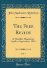 Image for The Free Review, Vol. 2: A Monthly Magazine; April to September, 1894 (Classic Reprint)