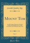 Image for Mount Tom, Vol. 7: An All Outdoors Magazine; Devoted to Rest and Worship, and to a Little Look-Off on the World; June-July, 1912 (Classic Reprint)