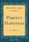 Image for Perfect Happiness (Classic Reprint)