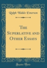 Image for The Superlative and Other Essays (Classic Reprint)